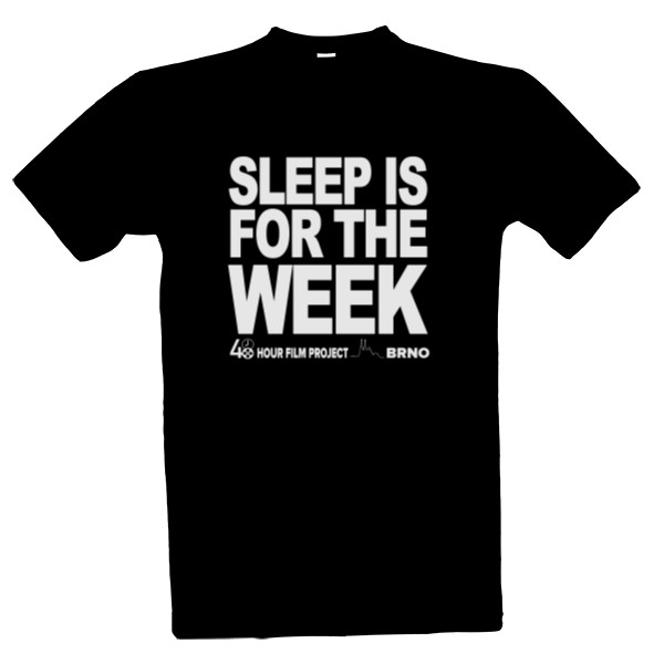 Tričko s potiskem Tričko SLEEP IS FOR THE WEEK